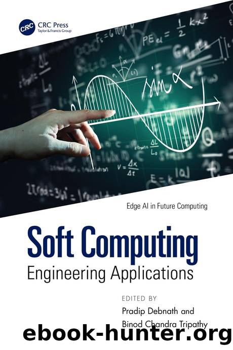 Soft Computing: Engineering Applications by Pradip Debnath & Binod Chandra Tripathy
