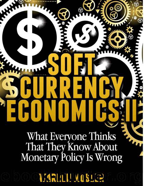 Soft Currency Economics II (Modern Monetary Theory) by Warren Mosler