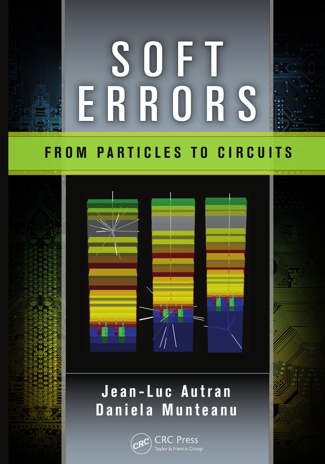 Soft Errors: From Particles to Circuits by Jean-Luc Autran Daniela Munteanu