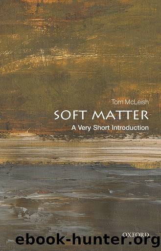 Soft Matter: A Very Short Introduction by Tom McLeish