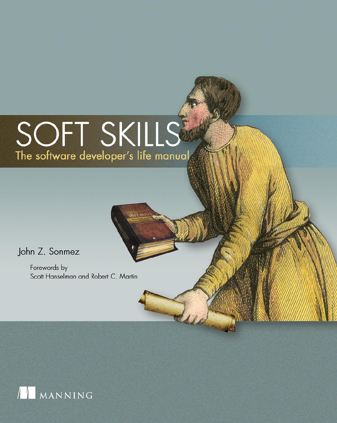 Soft Skills: The software developer's life manual by John Sonmez