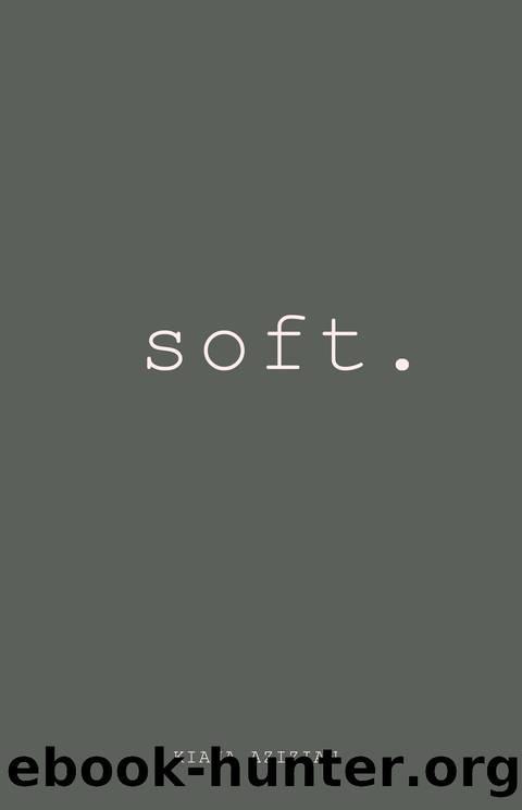 Soft by Kiana Azizian
