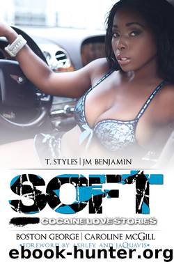 Soft: Cocaine Love Stories by Styles T
