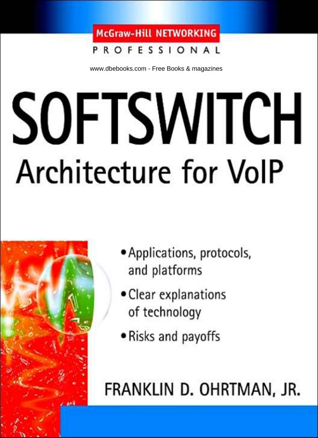 Softswitch : architecture for VoIP by Frank Ohrtman