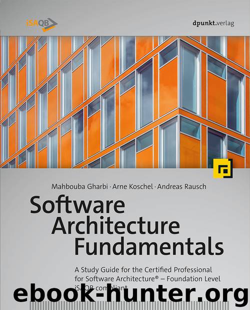 Software Architecture Fundamentals by Mahbouba Gharbi & Arne Koschel & Andreas Rausch