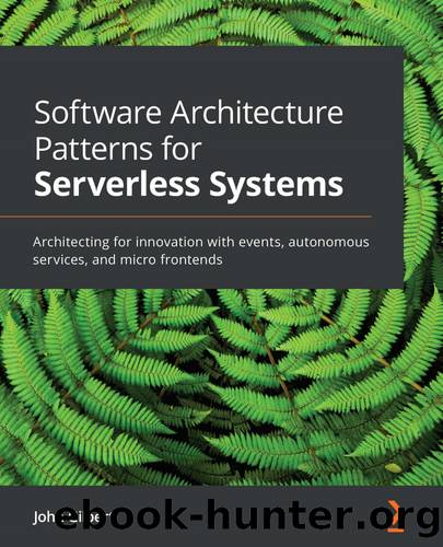 Software Architecture Patterns for Serverless Systems by John Gilbert