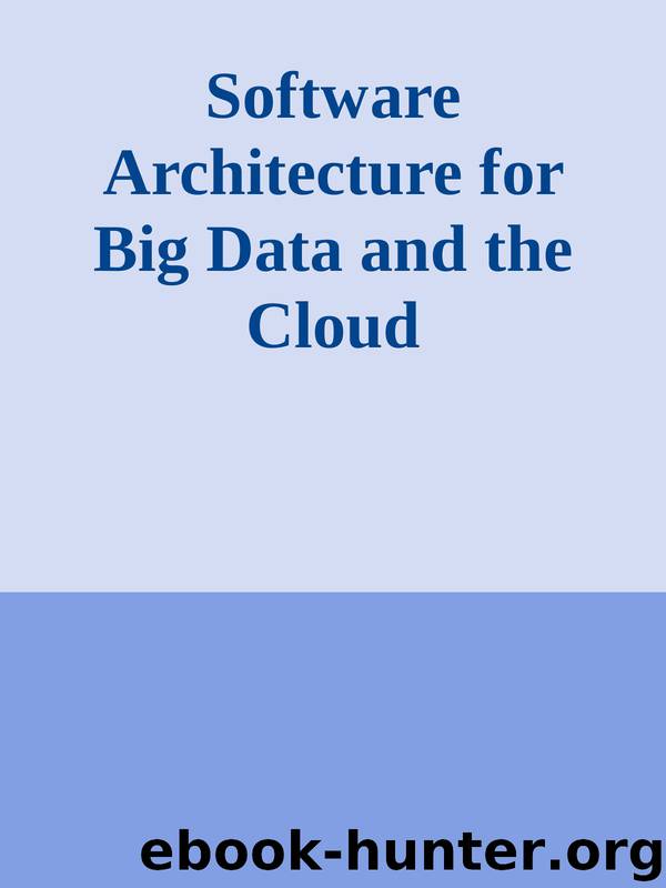 Software Architecture for Big Data and the Cloud by Unknown