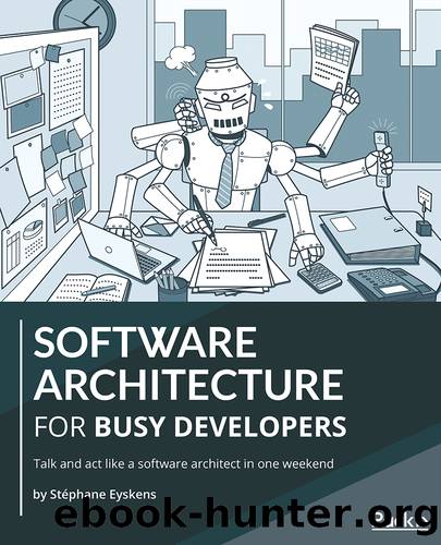 Software Architecture for Busy Developers by Stéphane Eyskens