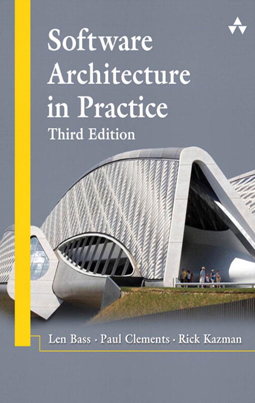Software Architecture in Practice by Len Bass; Paul Clements; Rick Kazman