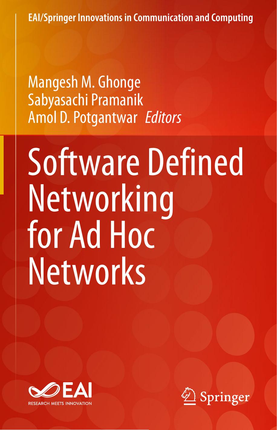 Software Defined Networking for Ad Hoc Networks by Mangesh M. Ghonge Sabyasachi Pramanik Amol D. Potgantwar