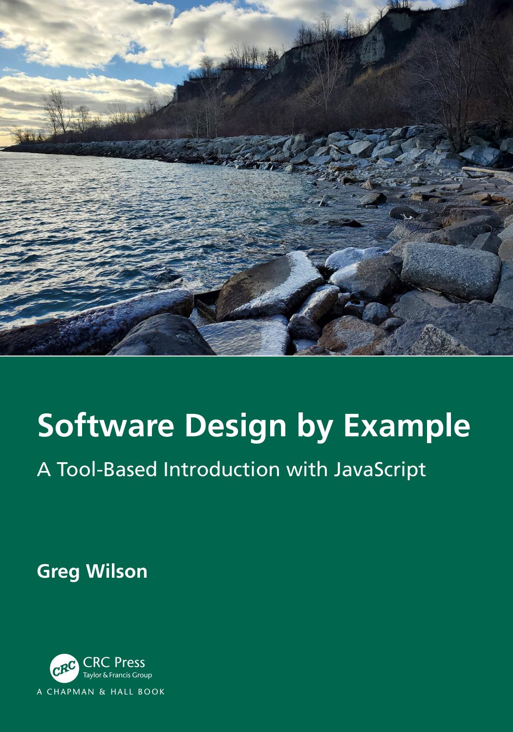 Software Design by Example: A Tool-Based Introduction with JavaScript by Greg Wilson
