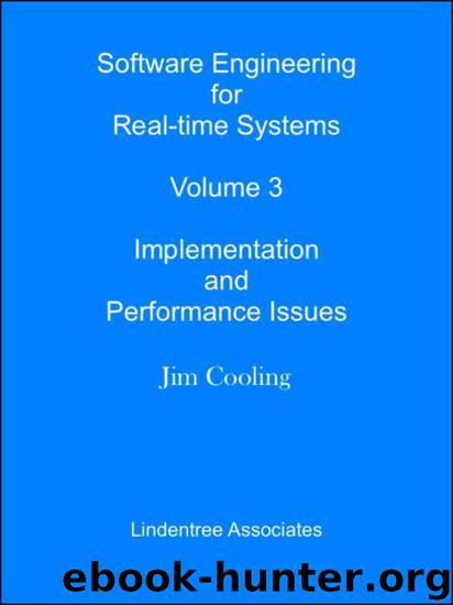 Software Engineering for Real-time Systems Volume 3: Implementation and Performance Issues (The engineering of real-time embedded systems) by Jim Cooling