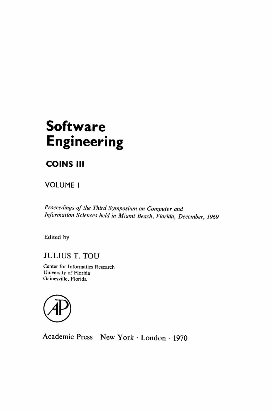 Software Engineering. Proceedings of the Third Symposium on Computer and Information Sciences held in Miami beach, Florida, December, 1969 by Julius Tou (Eds.)