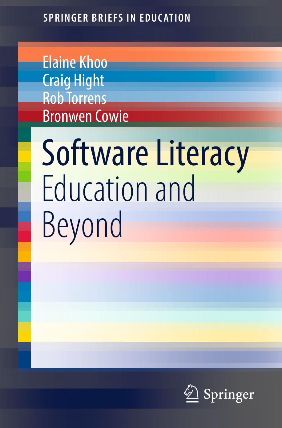 Software Literacy: Education and Beyond by Elaine Khoo Craig Hight Rob Torrens Bronwen Cowie (auth.)