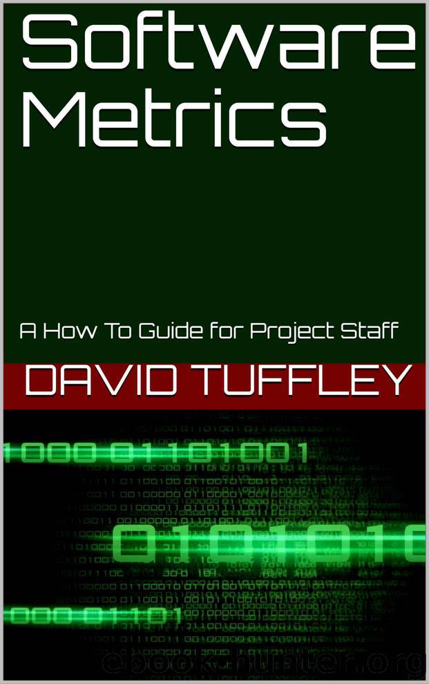 Software Metrics: A How To Guide for Project Staff by David Tuffley