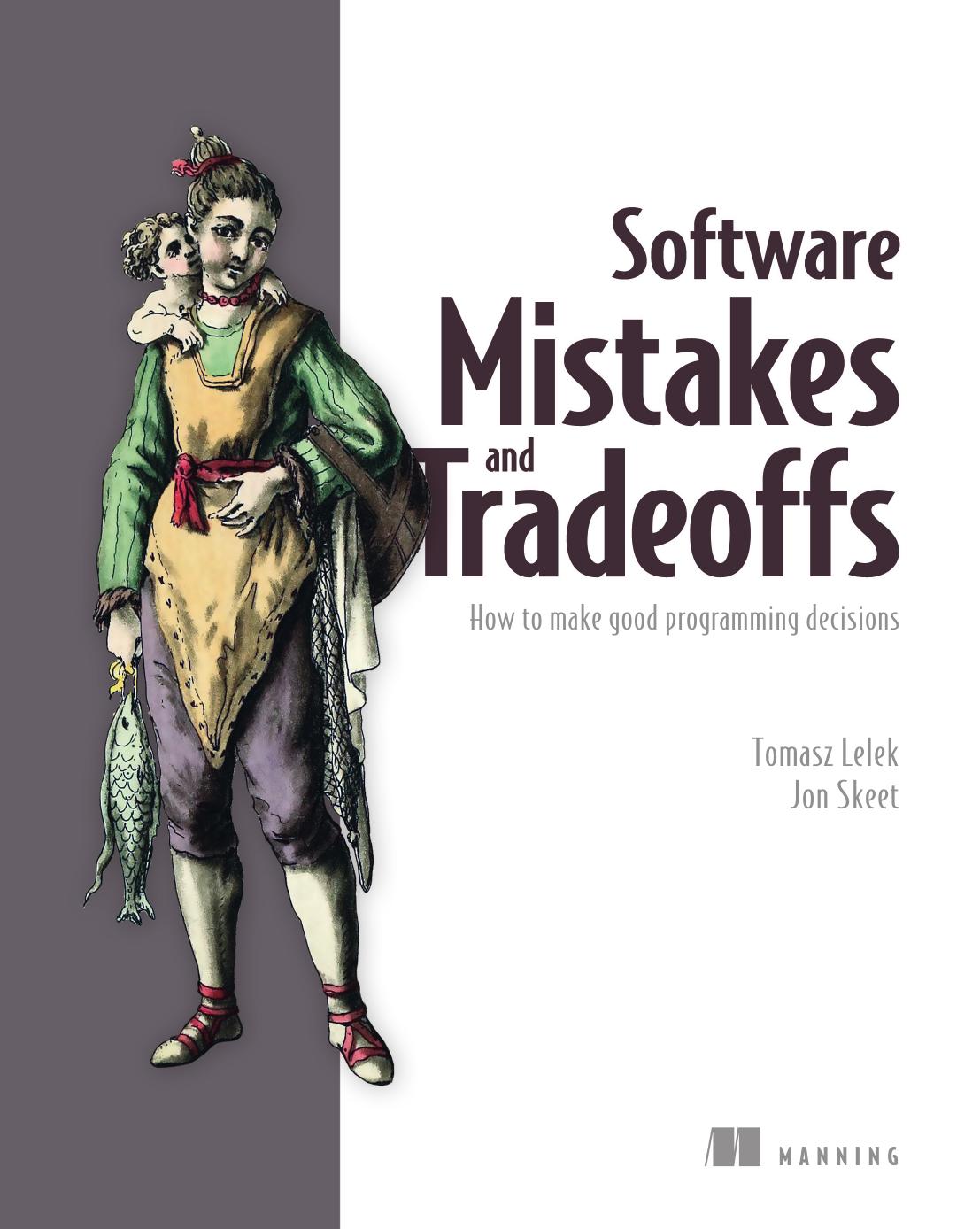 Software Mistakes and Tradeoffs by Tomasz Lelek and Jon Skeet