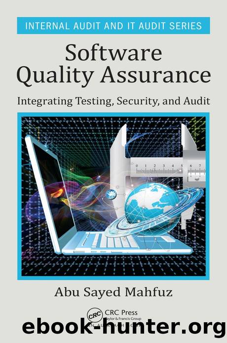 Software Quality Assurance: Integrating Testing, Security, and Audit by Abu Sayed Mahfuz