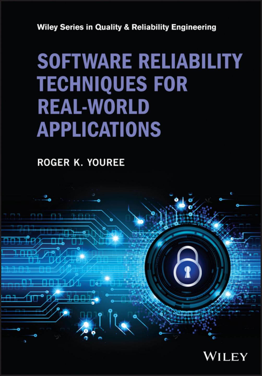 Software Reliability Techniques for Real-World Applications by Roger K. Youree