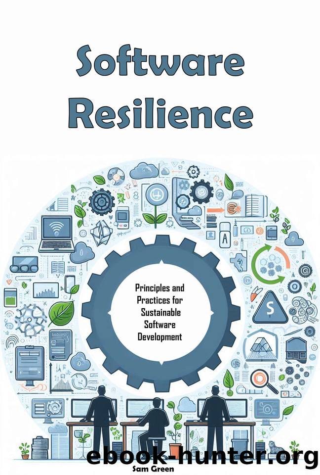Software Resilience: Principles and Practices for Sustainable Software Development by Green Sam
