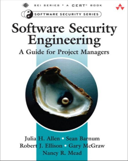 Software Security Engineering: A Guide for Project Managers: A Guide for Project Managers (SEI Series in Software Engineering) by Julia H. Allen
