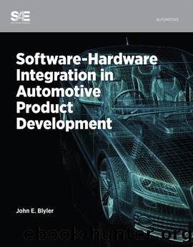 Software-Hardware Integration in Automotive Product Development by Blyler John;