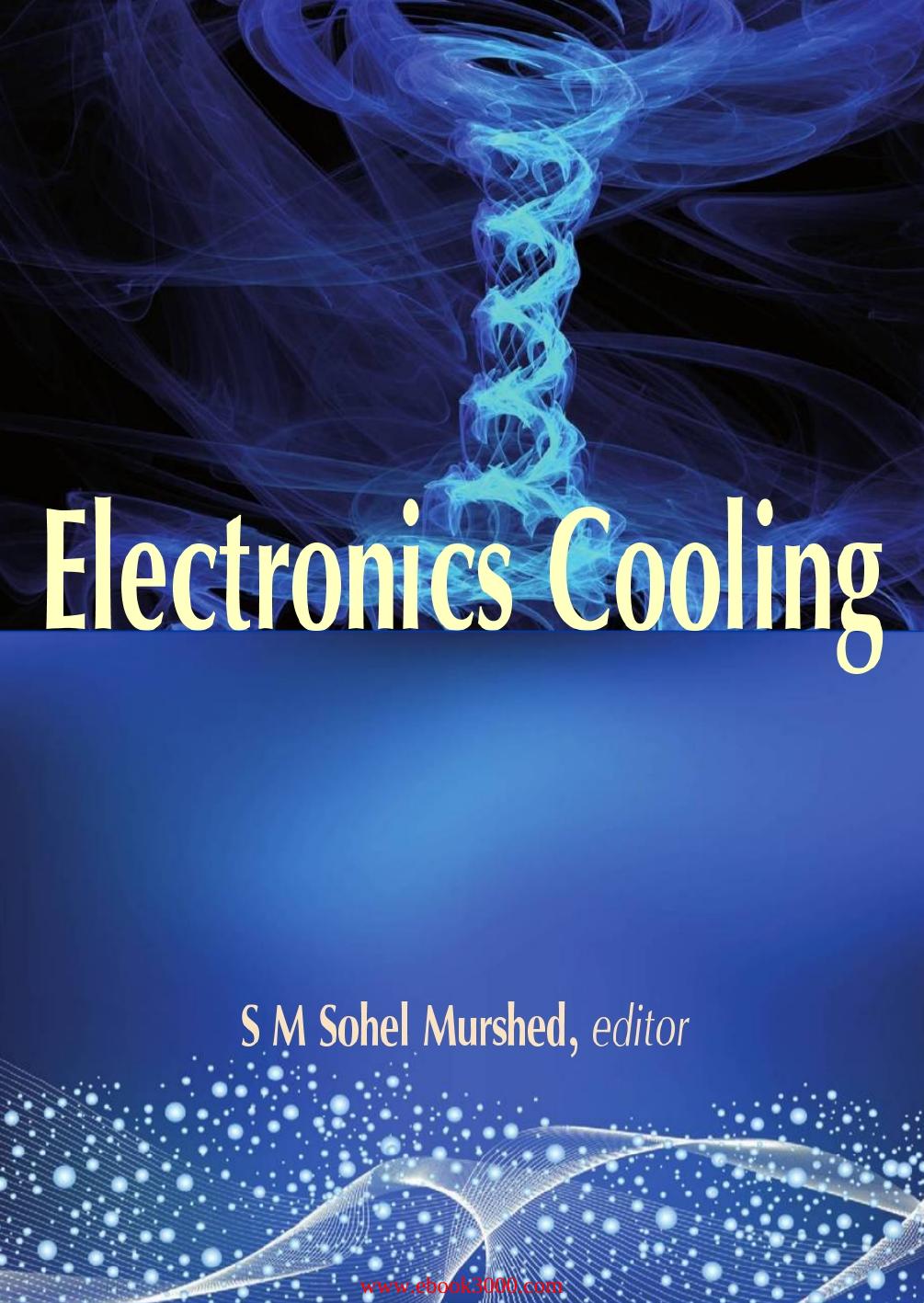 Sohel. Electronics Cooling by Murshed S.M