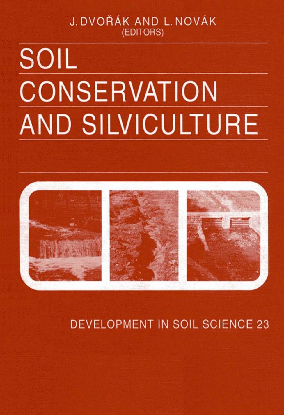 Soil Conservation and Silviculture (Developments in Soil Science) by J. Dvorak L. Novak