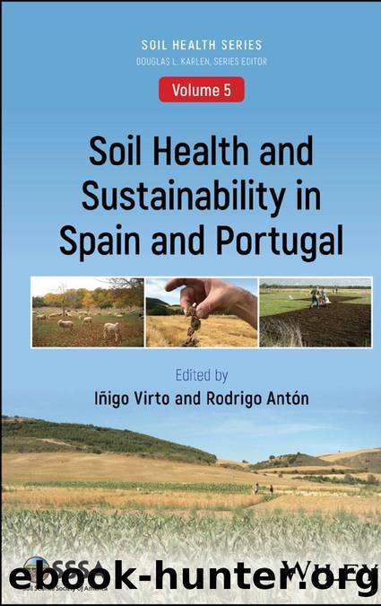 Soil Health Series: Volume 5 Soil Health and Sustainability in Spain and Portugal by Iñigo Virto and Rodrigo Antón