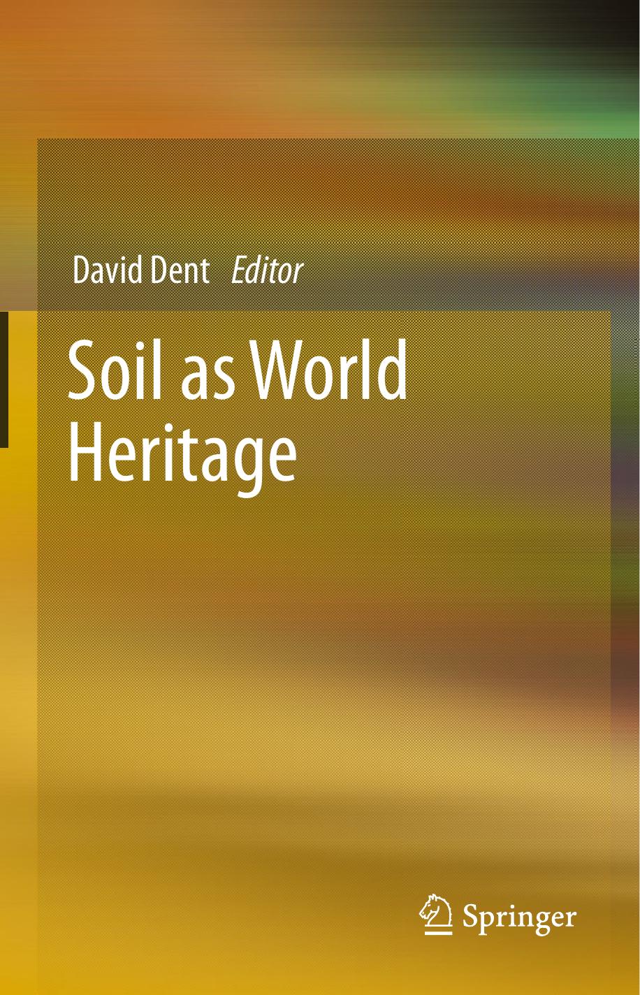 Soil as World Heritage by A. Ursu A. Overenco I. Marcov S. Curcubặt (auth.) David Dent (eds.)