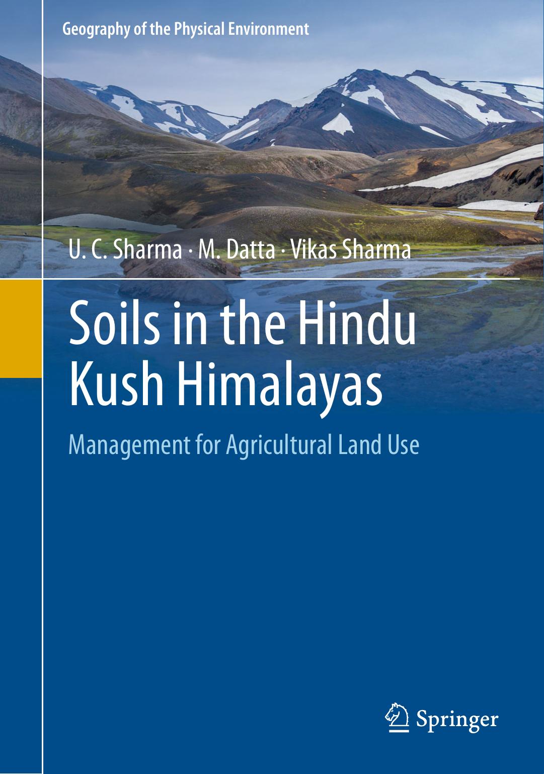 Soils in the Hindu Kush Himalayas: Management for Agricultural Land Use by U. C. Sharma M. Datta Vikas Sharma