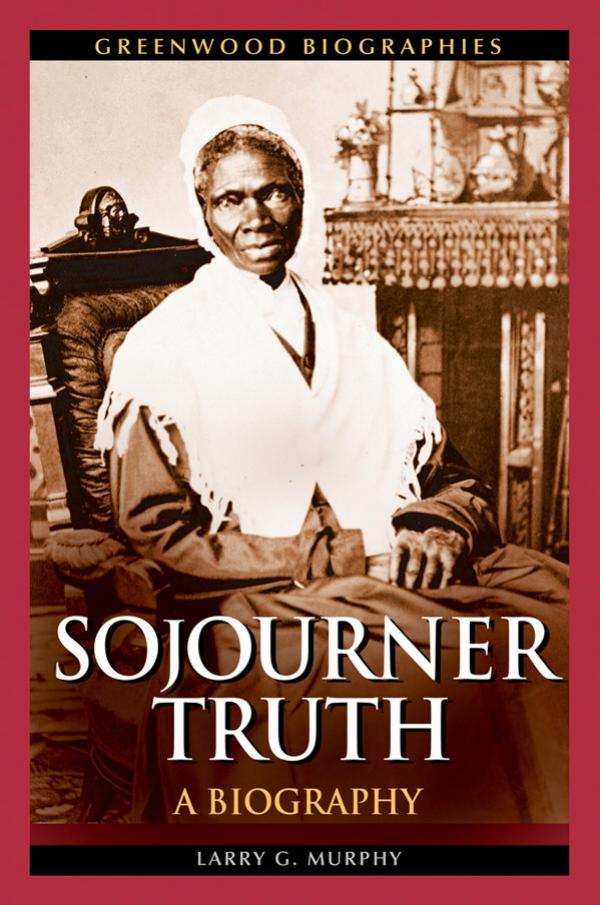 Sojourner Truth: A Biography by unknow