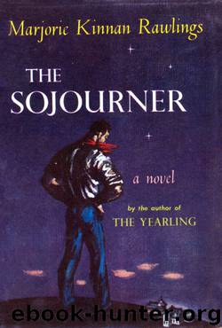 Sojourner, The by Rawlings Marjorie Kinnan
