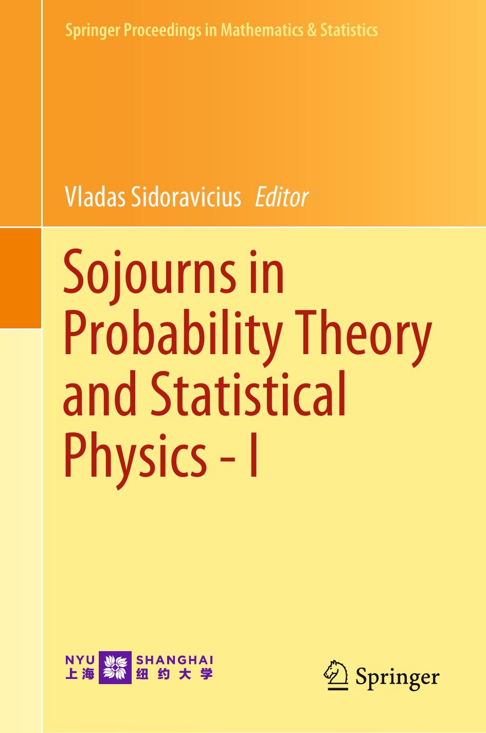 Sojourns in Probability Theory and Statistical Physics - I - Spin Glasses and Statistical Mechanics, A Festschrift for Charles M. Newman by Sidoravicius Vladas