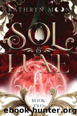 Sol & Lune: Book Two by Kathryn Moon