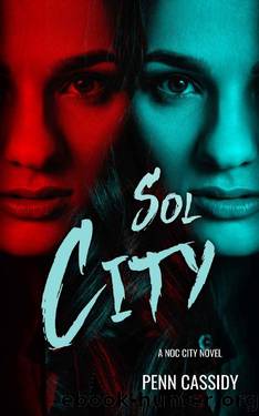 Sol City : A Noc City Novel (Noc City Trilogy) by Penn Cassidy