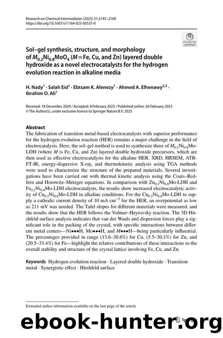Solâgel synthesis, structure, and morphology of M0.2Ni0.8MoO4 (Mâ=âFe, Cu, and Zn) layered double hydroxide as a novel electrocatalysts for the hydrogen evolution reaction in alkaline media by H. Nady & Salah Eid & Ebtsam K. Alenezy & Ahmed A. Elhenawy & Ibrahim O. Ali