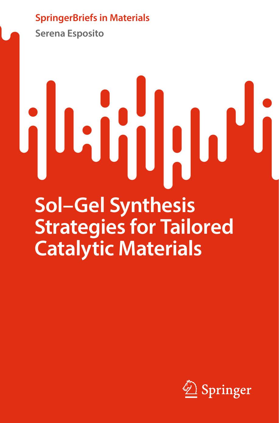 Sol-Gel Synthesis Strategies for Tailored Catalytic Materials by Serena Esposito