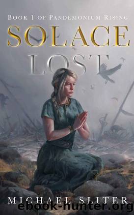 Solace Lost (Pandemonium Rising Book 1) by Michael Sliter