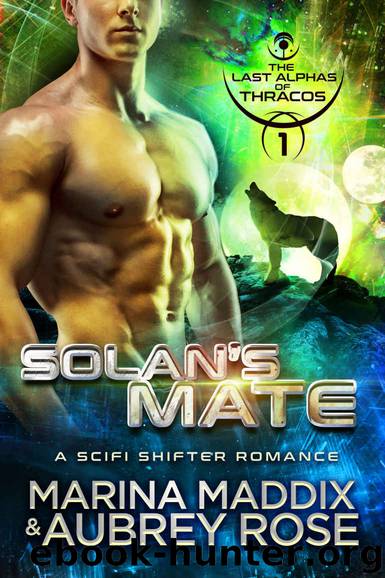Solan's Mate: A SciFi Shifter Romance (The Last Alphas of Thracos Book 1) by Marina Maddix & Aubrey Rose
