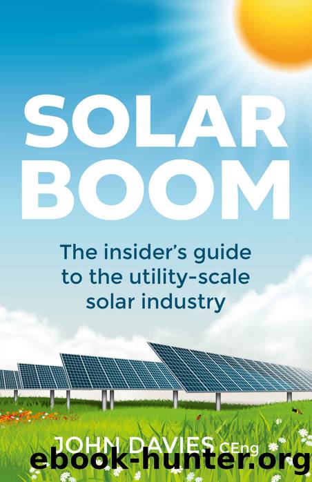 Solar Boom: The insider's guide to the utility - scale solar industry by John Davies