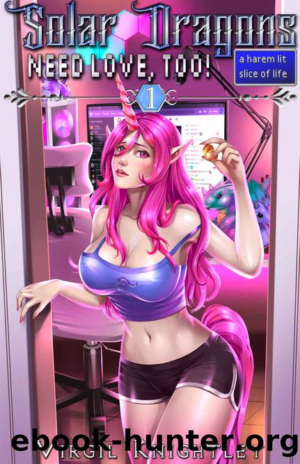 Solar Dragons Need Love, Too! 1: a harem lit slice of life by Virgil Knightley