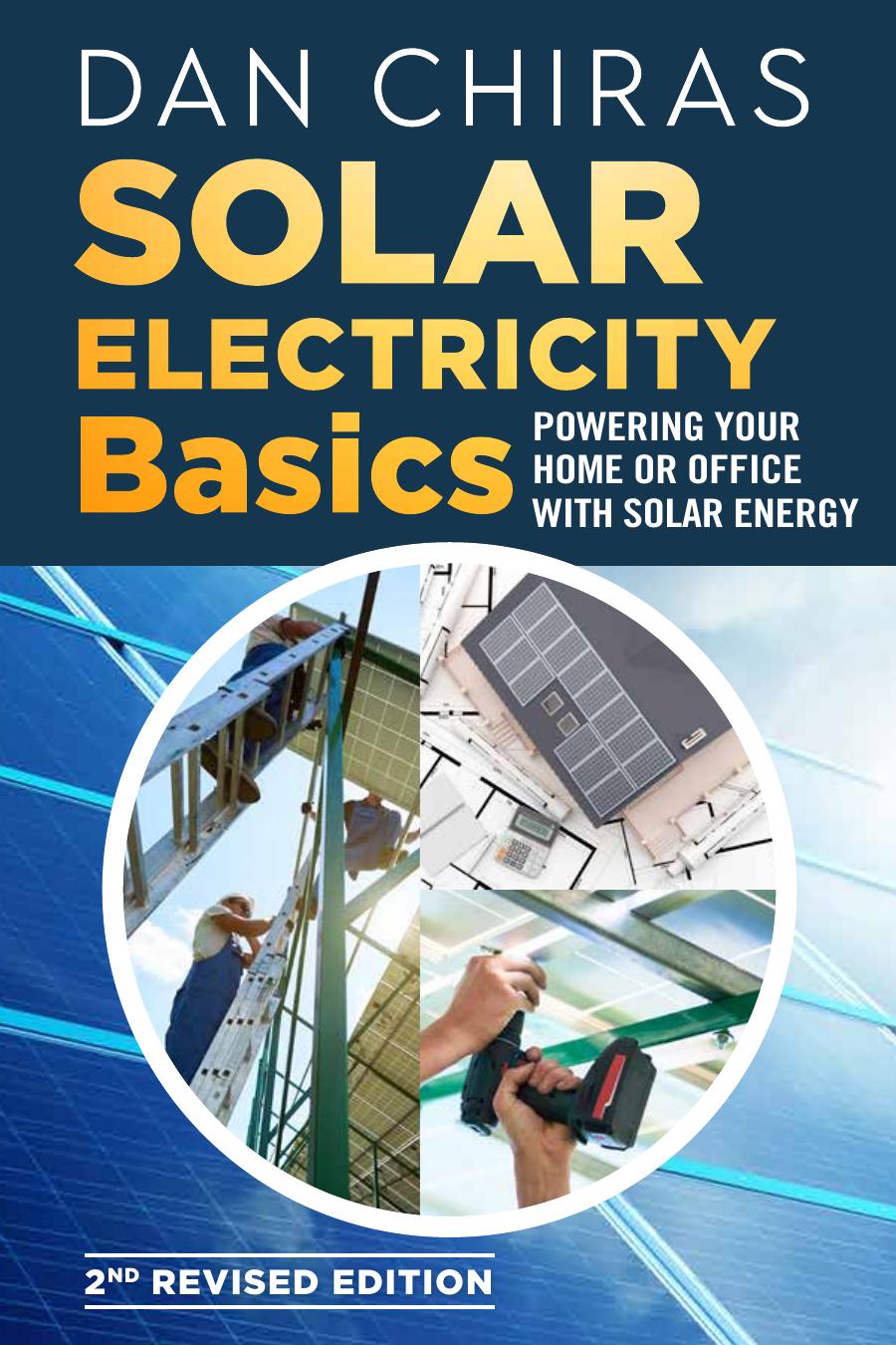 Solar Electricity Basics--Revised and Updated by Dan Chiras
