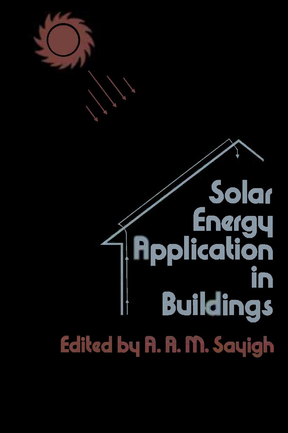 Solar Energy Applications in Buildings by A.A.M. Sayigh