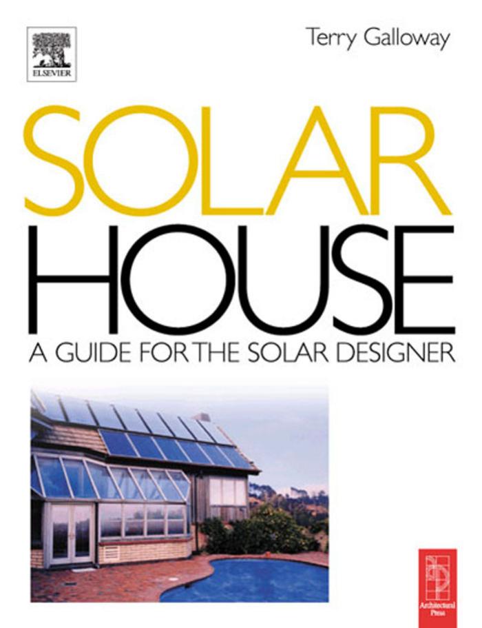 Solar House - A Guide for Solar Design by 0750658312