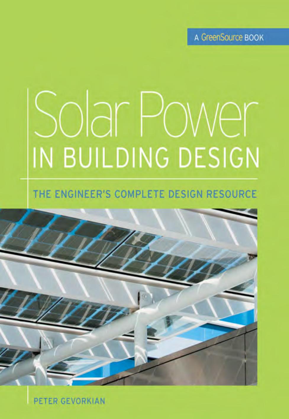 Solar Power in Building Design : The Engineer's Complete Design Resource by Gevorkian Peter