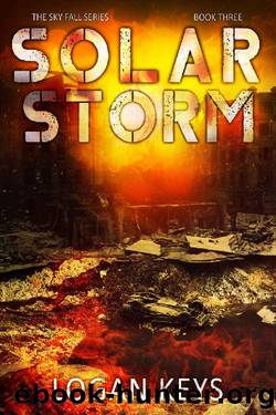 Solar Storm: A Post Apocalyptic Survival Thriller (Sky Fall Book 3) by Logan Keys