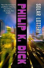 Solar lottery by Philip K. Dick