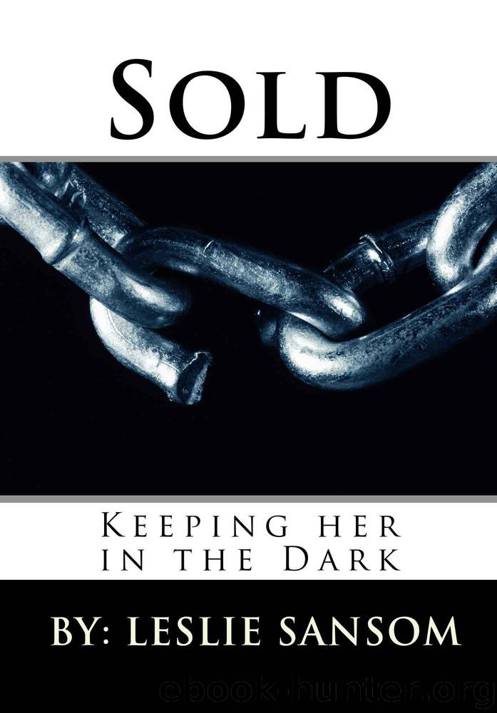 Sold (Keeping her in the Dark) by Sansom Leslie