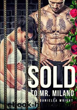 Sold To Mr. Milano (Evil Empires Book 1) by Daniella Wright