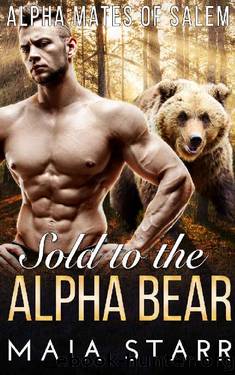 Sold To The Alpha Bear by Maia Starr